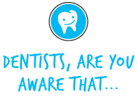 Dentists, Are You Aware That...